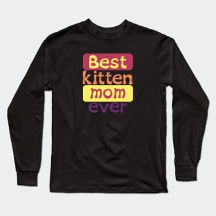 best kitten mom ever Long Sleeve T-Shirt